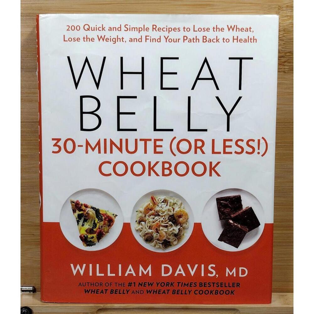 Wheat Belly 30-Minute (Or Less!) Cookbook‎ by William Davis, MD